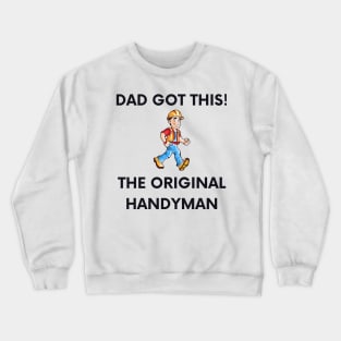 Dad got this! Crewneck Sweatshirt